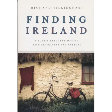 Finding Ireland: A Poet's Explorations of Irish Literature and Culture
