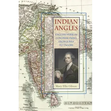Indian Angles: English Verse in Colonial India from Jones to Tagore