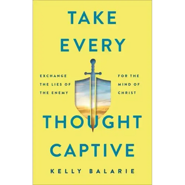 Take Every Thought Captive