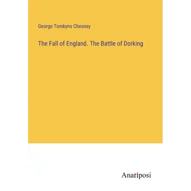 The Fall of England. The Battle of Dorking