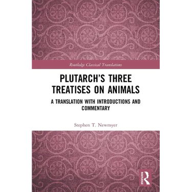 Plutarch's Three Treatises on Animals: A Translation with Introductions and Commentary