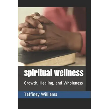 Spiritual Wellness: Growth, Healing, and Wholeness