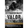 Extraordinary Valor: The Fight for Charlie Hill in Vietnam