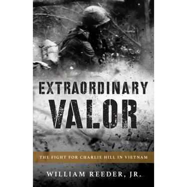 Extraordinary Valor: The Fight for Charlie Hill in Vietnam