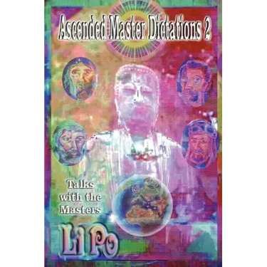 Ascended Master Dictations 2: Talks with the Masters