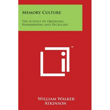 Memory Culture: The Science of Observing, Remembering and Recalling