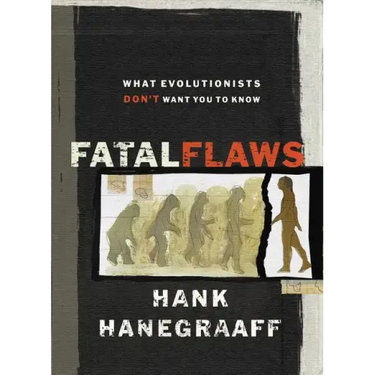 Fatal Flaws: What Evolutionists Don't Want You to Know