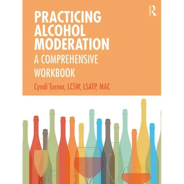 Practicing Alcohol Moderation: A Comprehensive Workbook