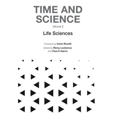 Time and Science - Volume 2: Life Sciences