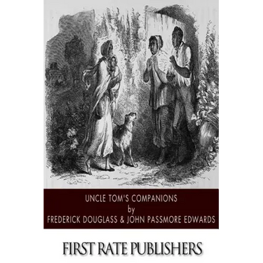 Uncle Tom's Companions: Facts Stranger than Fiction. A Supplement to Uncle Tom's Cabin: Being Startling Incidents in the Lives of Celebrated F