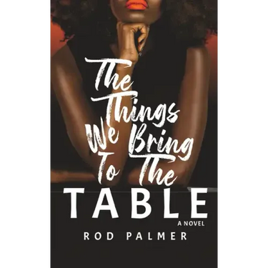 The Things We Bring To The Table