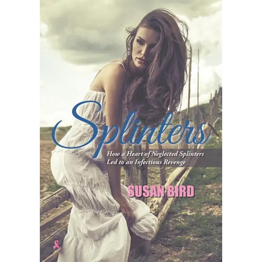 Splinters: How a Heart of Neglected Splinters Led to an Infectious Revenge