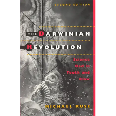 The Darwinian Revolution: Science Red in Tooth and Claw