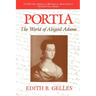Portia: The World of Abigail Adams
