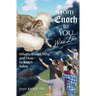 From Enoch to You With Love: What's Ahead, Why, and How to Reach Safety