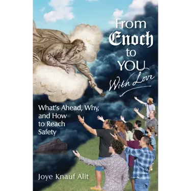 From Enoch to You With Love: What's Ahead, Why, and How to Reach Safety