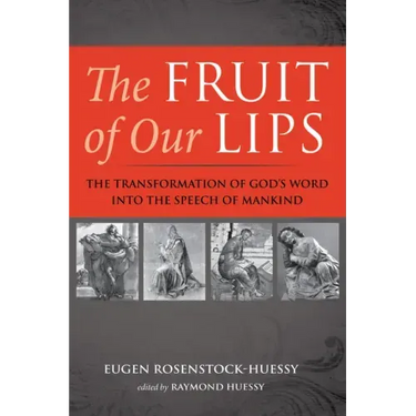 The Fruit of Our Lips: The Transformation of God's Word Into the Speech of Mankind