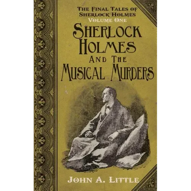 The Final Tales of Sherlock Holmes - Volume 1 - The Musical Murders