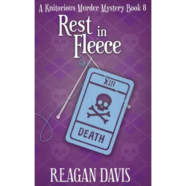 Rest in Fleece: A Knitorious Murder Mystery