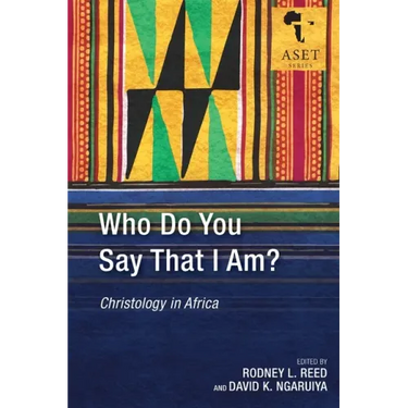 Who Do You Say That I Am?: Christology in Africa