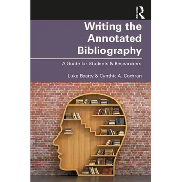 Writing the Annotated Bibliography: A Guide for Students & Researchers