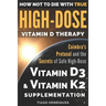 How Not To Die With True High-Dose Vitamin D Therapy: Coimbra's Protocol and the Secrets of Safe High-Dose Vitamin D3 and Vitamin K2 Supplementation