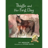 Thistle and Her First Day