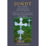 The Jundt Family History: With Memories of the Village Selz and Russia