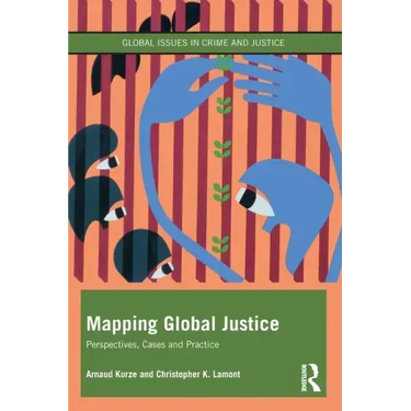 Mapping Global Justice: Perspectives, Cases and Practice