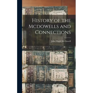 History of the Mcdowells and Connections