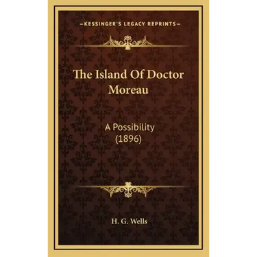 The Island of Doctor Moreau: A Possibility (1896)