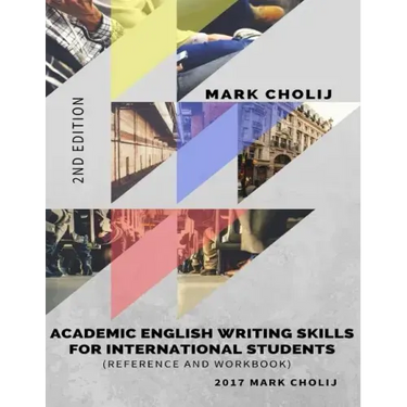 Academic English Writing Skills for International Students: Reference and Workbook