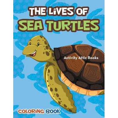 The Lives of Sea Turtles Coloring Book