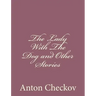 The Lady With The Dog and Other Stories