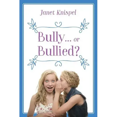 Bully...or Bullied?