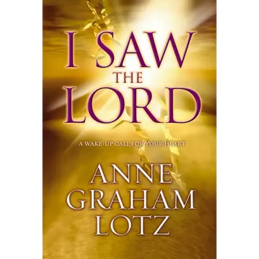 I Saw the Lord: A Wake-Up Call for Your Heart