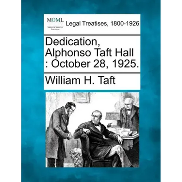 Dedication, Alphonso Taft Hall: October 28, 1925.