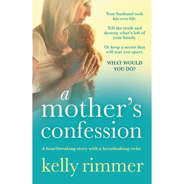 A Mother's Confession: A heartbreaking story with a breathtaking twist