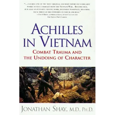 Achilles in Vietnam: Combat Trauma and the Undoing of Character