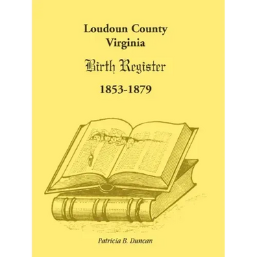 Loudoun County, Virginia Birth Register 1853-1879