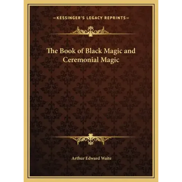 The Book of Black Magic and Ceremonial Magic