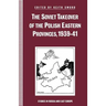 The Soviet Takeover of the Polish Eastern Provinces, 1939-41