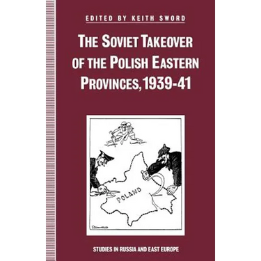 The Soviet Takeover of the Polish Eastern Provinces, 1939-41