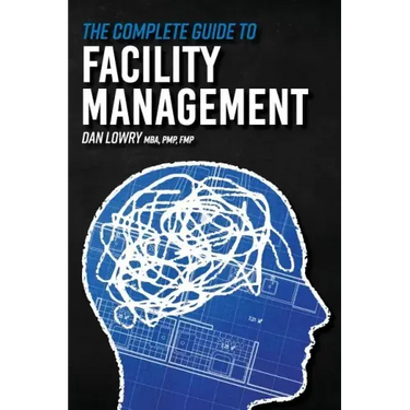 The Complete Guide to Facility Management