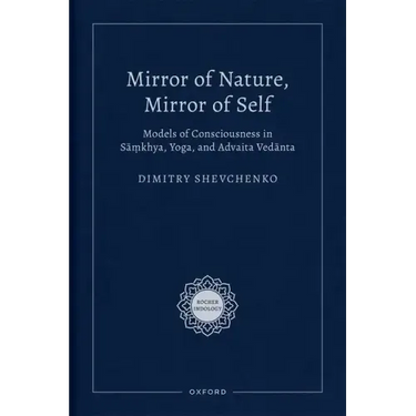 Mirror of Nature, Mirror of Self: Models of Consciousness in Sāṃkhya, Yoga, and Advaita Vedānta