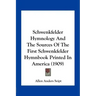 Schwenkfelder Hymnology and the Sources of the First Schwenkfelder Hymnbook Printed in America (1909)
