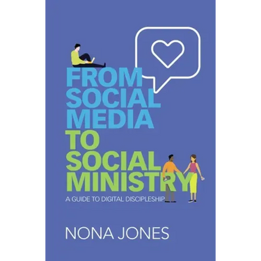 From Social Media to Social Ministry: A Guide to Digital Discipleship