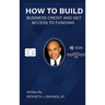 How to Build Business Credit and Get Access to Funding