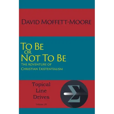 To Be or Not To Be: The Adventure of Christian Existentialism