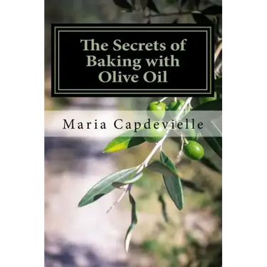 The Secrets of Baking with Olive Oil